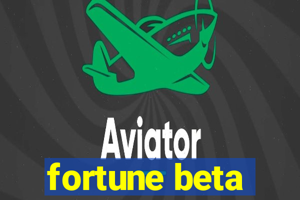 fortune beta